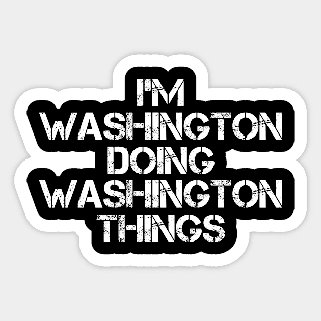 Washington Name T Shirt - Washington Doing Washington Things Sticker by Skyrick1